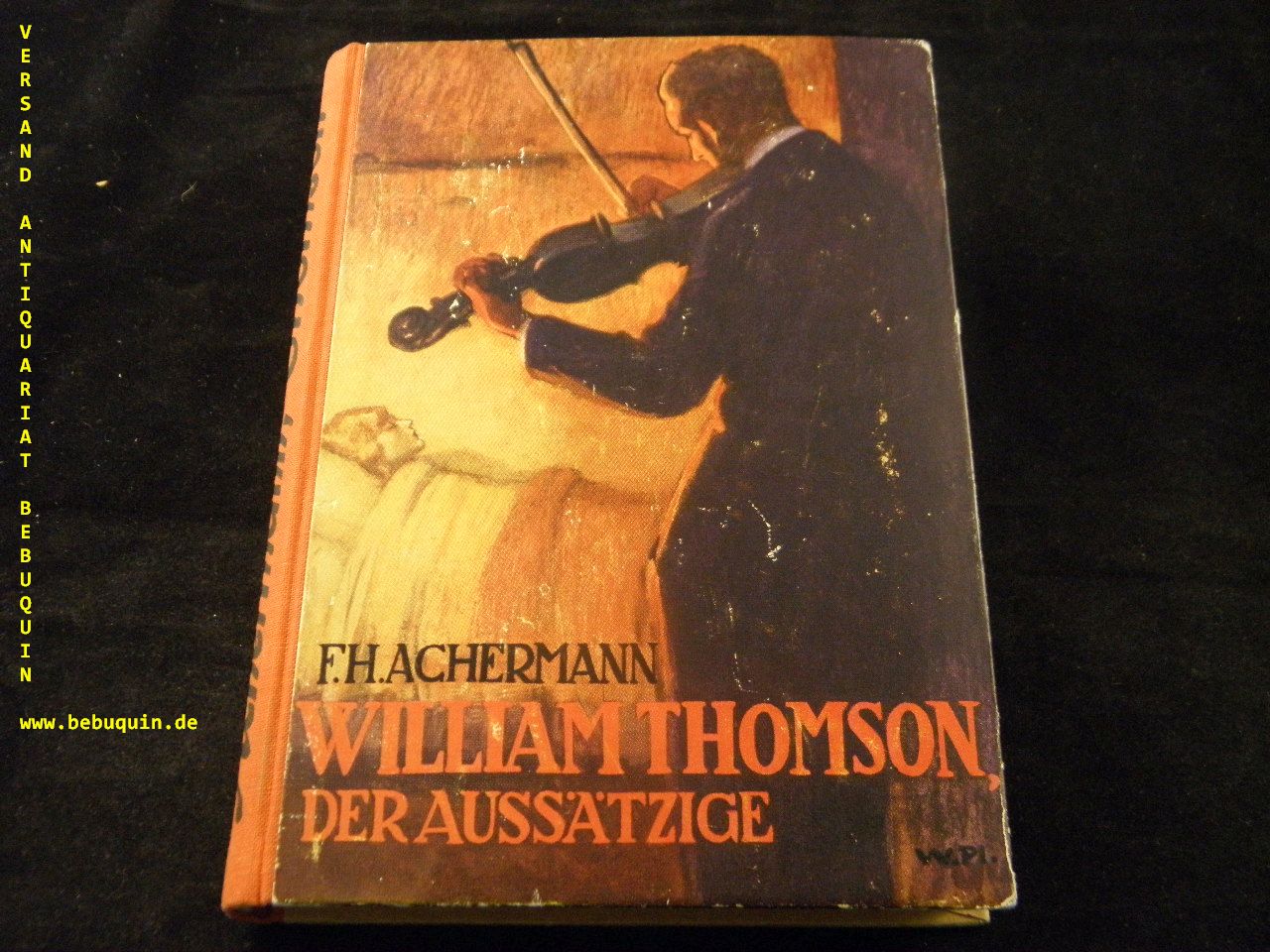 ACHERMANN, F.H.: - William Thomson der Ausstzige.  Ein Roman der Wirklichkeit.