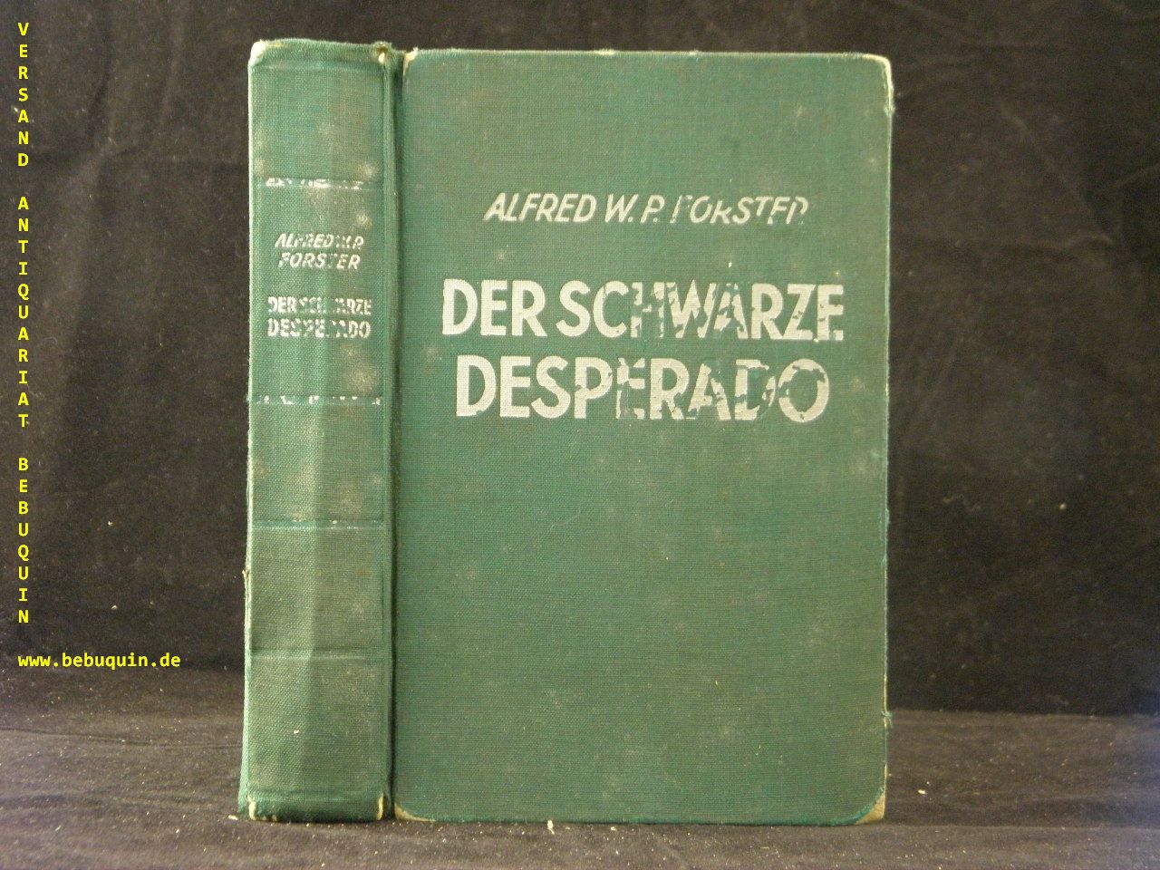 FORSTER, Alfred W.P.: - Der schwarze Desperado. Wildwest-Roman.