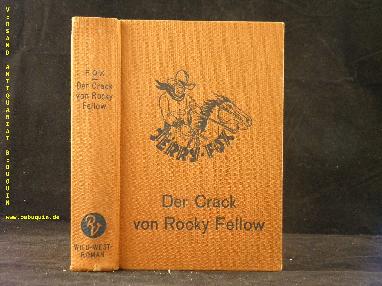 ANDERSEN, Wolf: - Jerry Fox. Der Crack von Rocky Fellow. Wild-West-Roman.