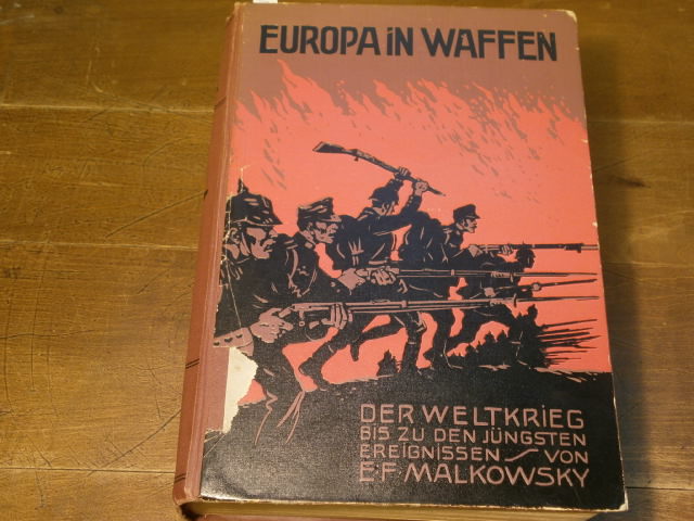 MALKOWSKY, Emil Ferdinand: - Europa in Waffen! Der Weltkrieg bis zu den jngsten Ereignissen dargestellt fr das deutsche Volk.