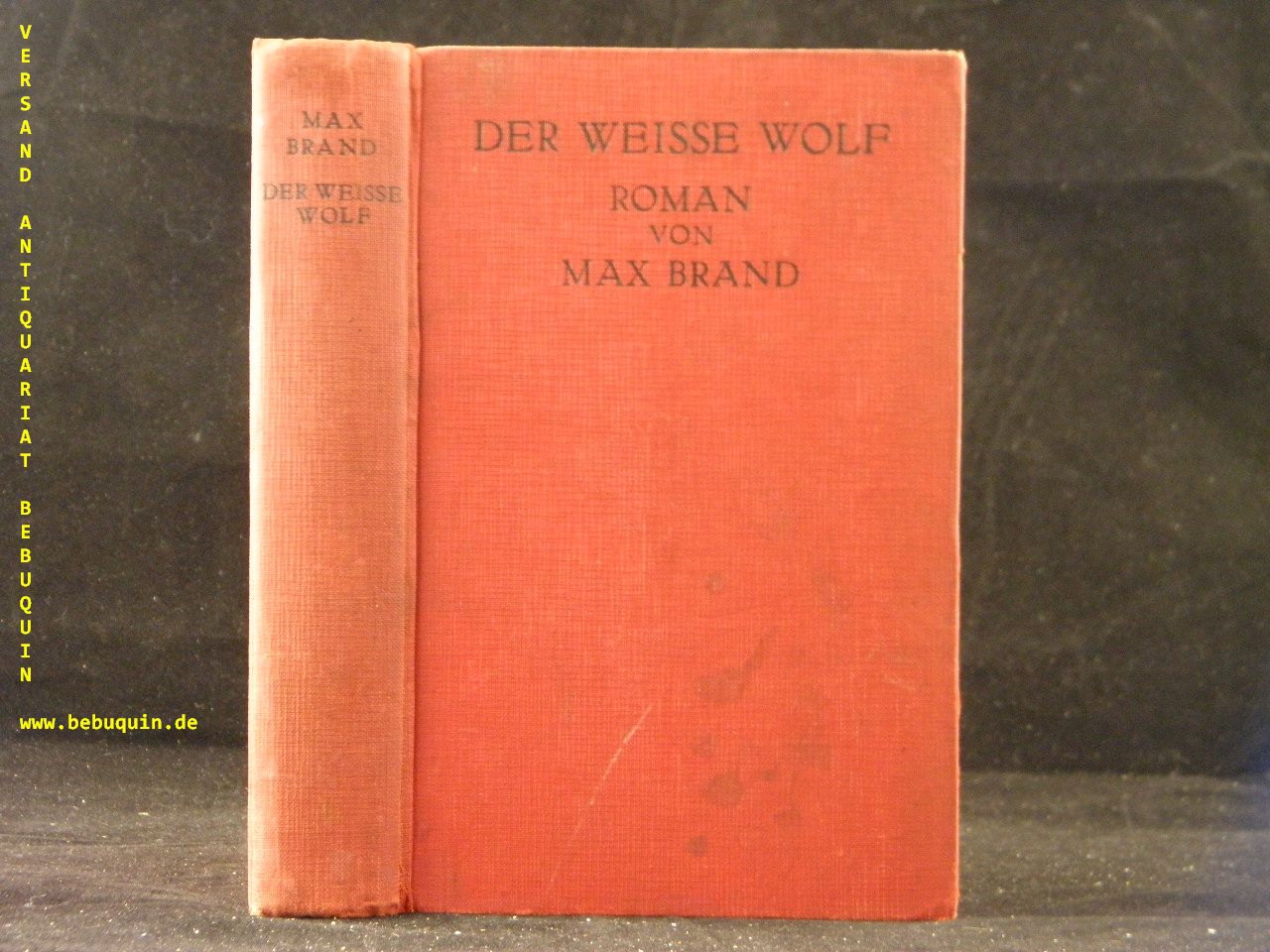BRAND, Max: - Der weisse Wolf.  D.v. Hellmuth Wetzel.