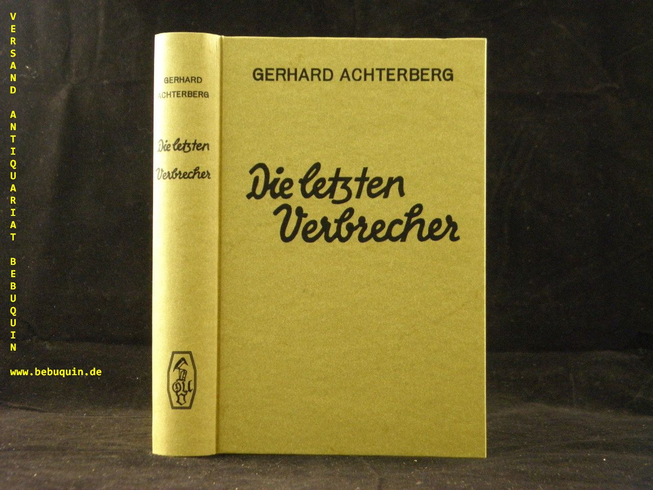 ACHTERBERG, Gerhard: - Die letzten Verbrecher. Kriminalroman.