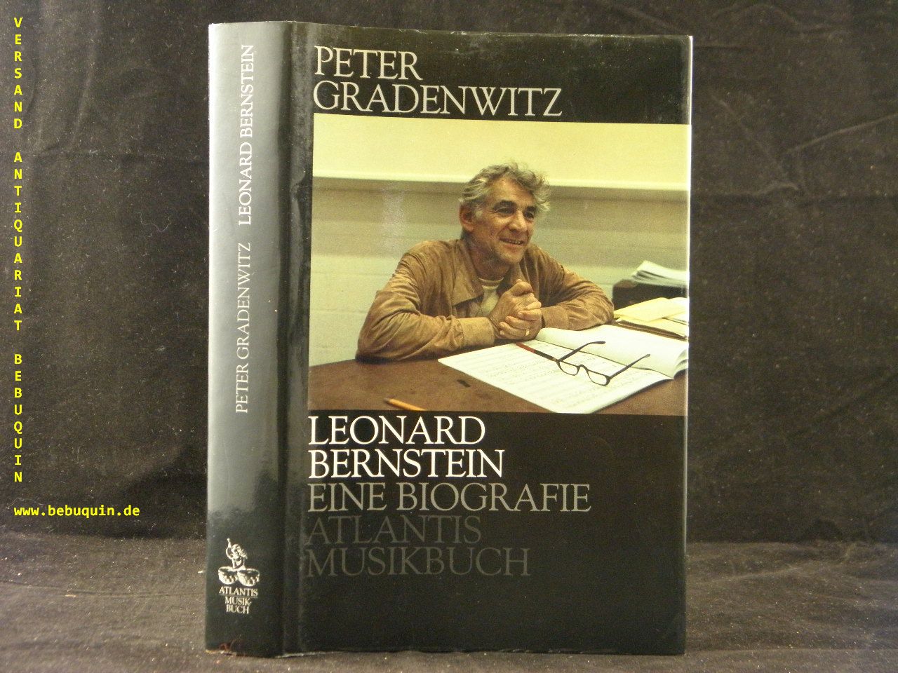 BERNSTEIN.-  GRADENWITZ, Peter: - Leonard Bernstein. Unendliche Vielfalt eines Musikers.
