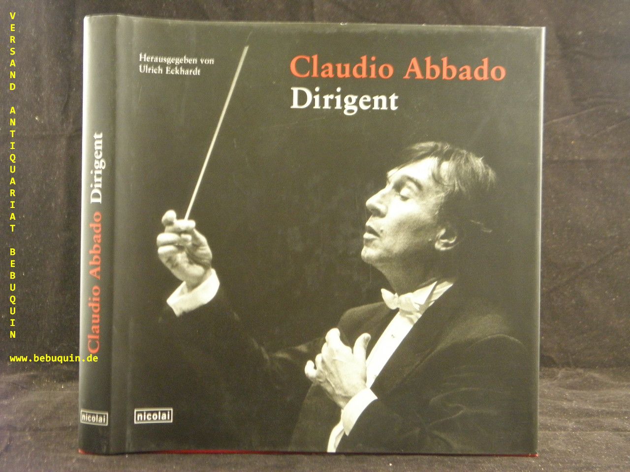 ABBADO.-  ECKHARDT, Ulrich: - (Hrsg.) Claudio Abbado. Dirigent.