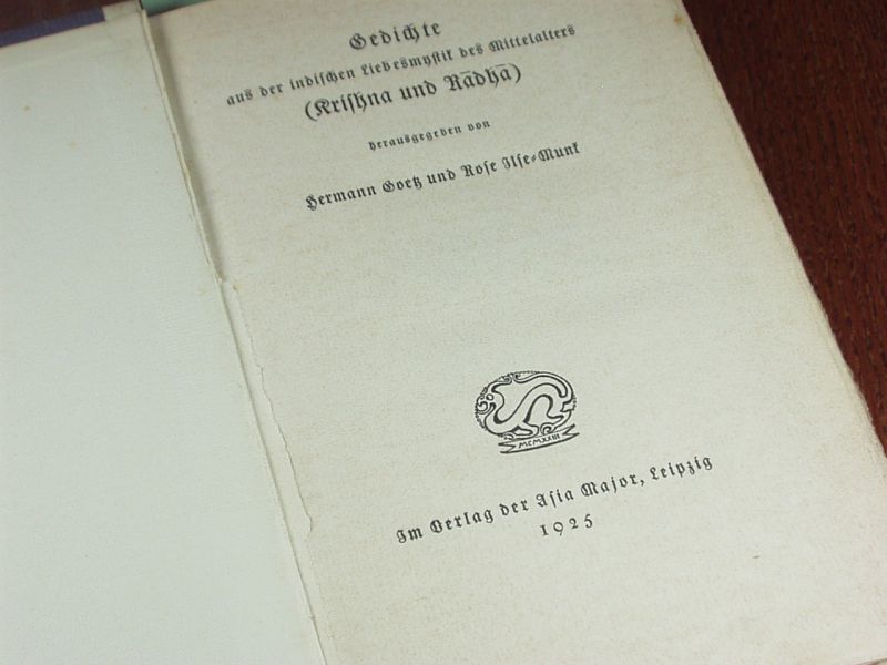 INDIEN.-  GOETZ, Hermann + ILSE-MUNK, Rose: - (Hrsg.) Gedichte aus der indischen Liebesmystik des Mittelalters. (Krishna und Radha).