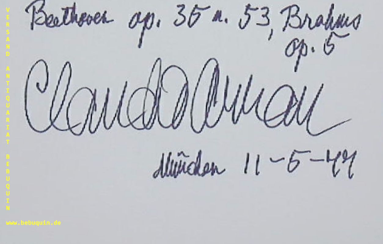 ARRAU, Claudio (Pianist): - eigenhndig signierte und datierte Autogrammkarte: Beethoven op. 135 u. 53, Brahms op. 5.