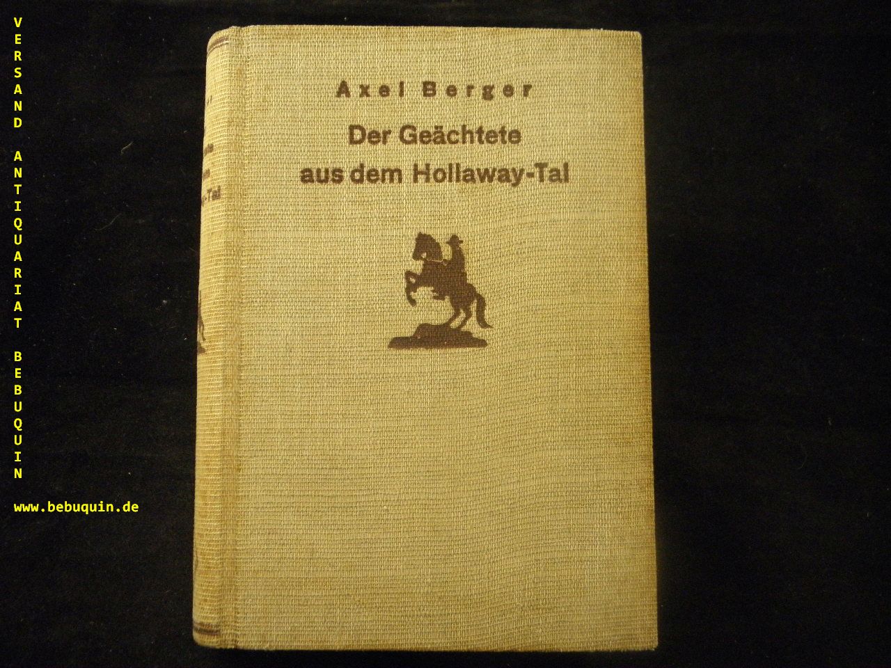 BERGER, Axel: - (d.i. Albert Karl Burmester) Der Gechtete aus dem Hollaway-Tal.