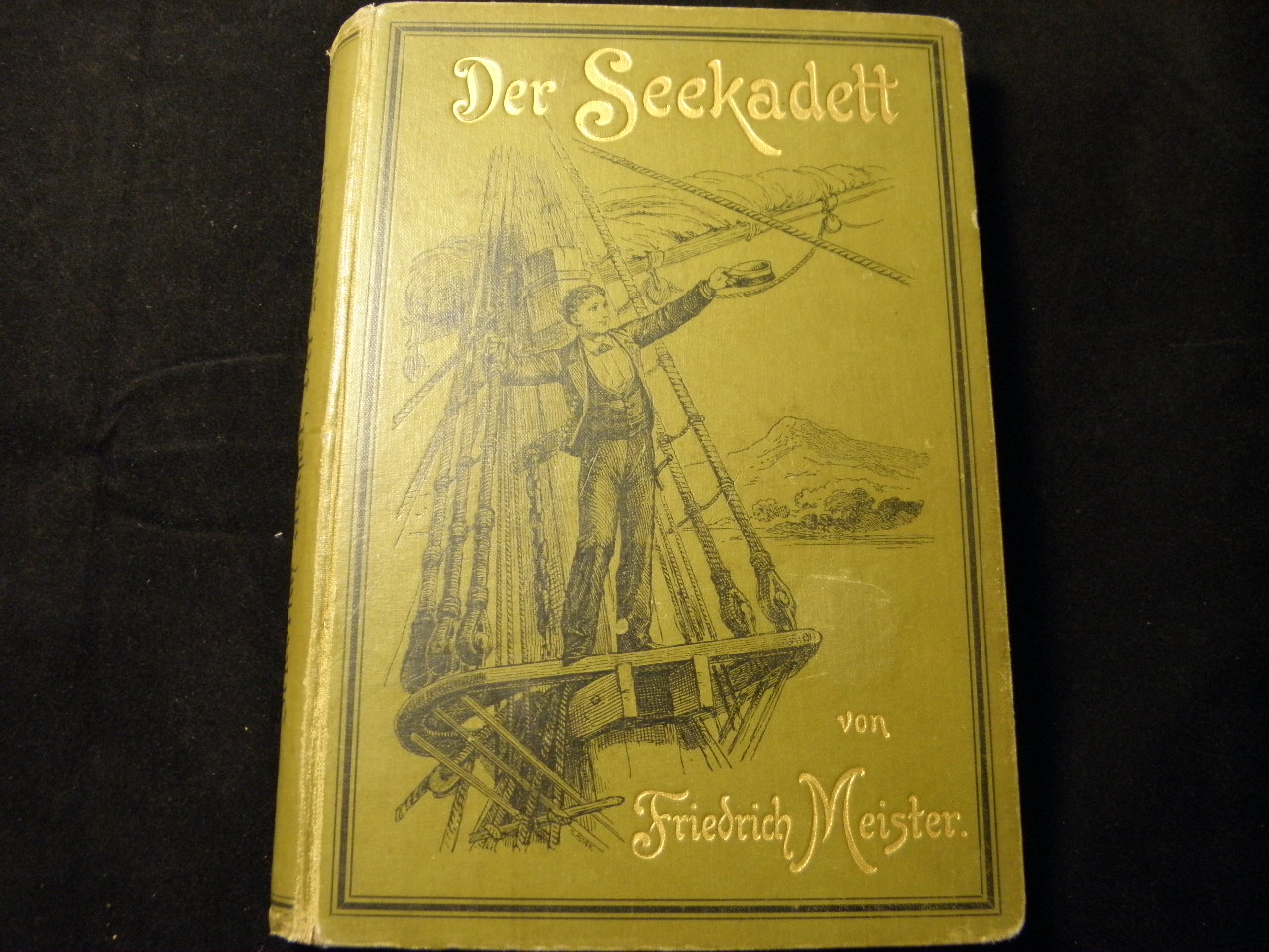 MEISTER, Friedrich: - Der Seekadett. Abenteuer der Kadetten S.M. Korvette 