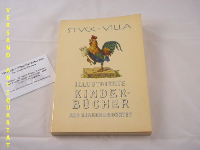 STUCK-VILLA.- - Illustrierte Kinderbcher aus 3 Jahrhunderten. Ausstellungskatalog.