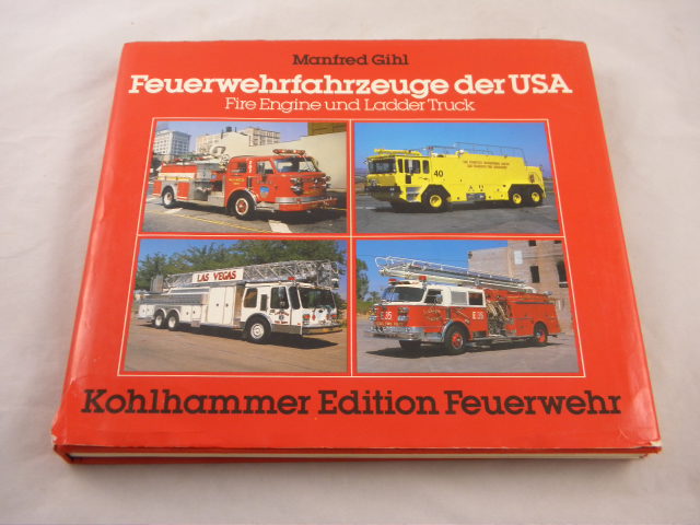 AUTO.- GIHL, Manfred: - Feuerwehrfahrzeuge der USA. Fire Engine und Ladder Truck.