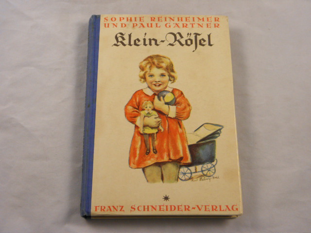 REINHEIMER, Sophie und GRTNER, Paul: - Klein-Rsel. Frohe Kinderzeit in der Weltmessestadt Leipzig.