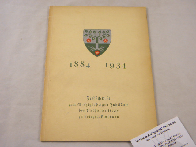 LEIPZIG.-  PITSCHEL, Oskar: - (Hrsg.) Festschrift zum fnfzigjhrigen Jubilum der Nathanaelkirche zu Leipzig Lindenau. Eingeweiht am 29. Juni 1884.