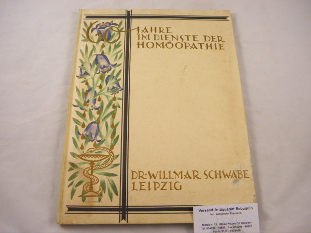LEIPZIG.-  SCHWABE.- - 60 Jahre im Dienste der Homopathie. 1866 - 1926. Dr. Willmar Schwabe.