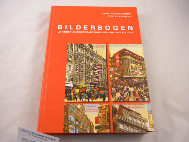 LEIPZIG.-  BHME, Heinz-Jrgen + CLEMENS, Gnter: - Bilderbogen. Leipziger Ansichtskartenserien von 1895 bis 1945.