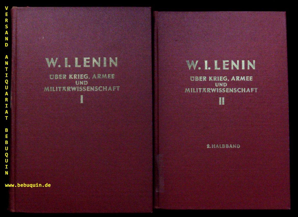 LENIN, W.I.: - ber Krieg, Armee und Militrwissenschaft Eine Auswahl aus Lenins Schriften in zwei Bnden.