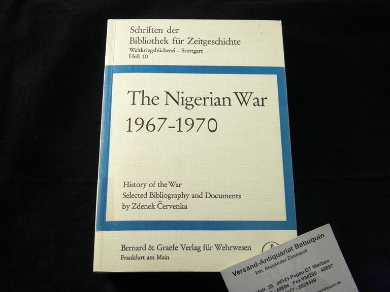 AFRIKA.-  CERVEN KA, Zdenek: - The Nigerian War 1967 - 1970. History of the War. Selected Bibliography and Documents.