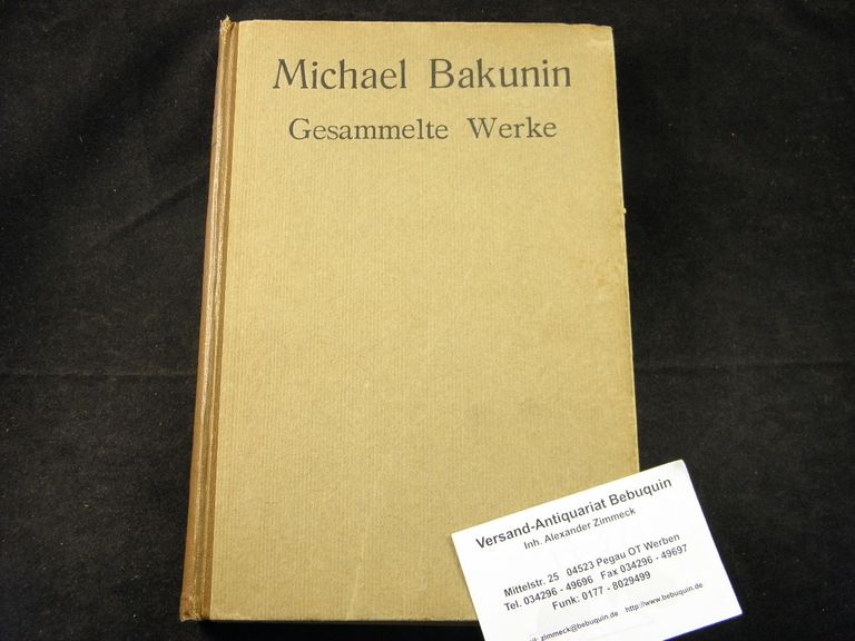 BAKUNIN, Michael: - Gesammelte Werke.  Band 1.