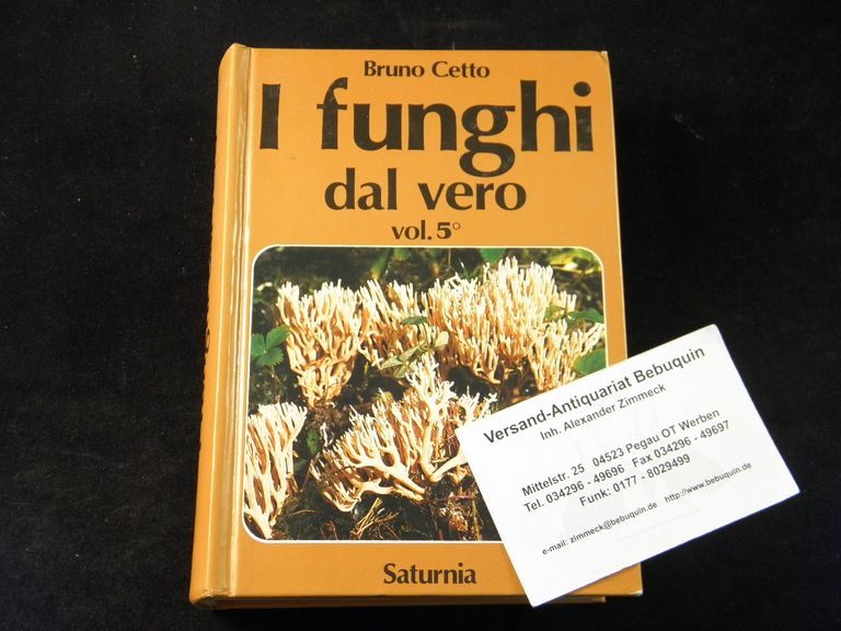 PILZE.-  CETTO, Bruno: - I funghi dal vero. Vol. 5.