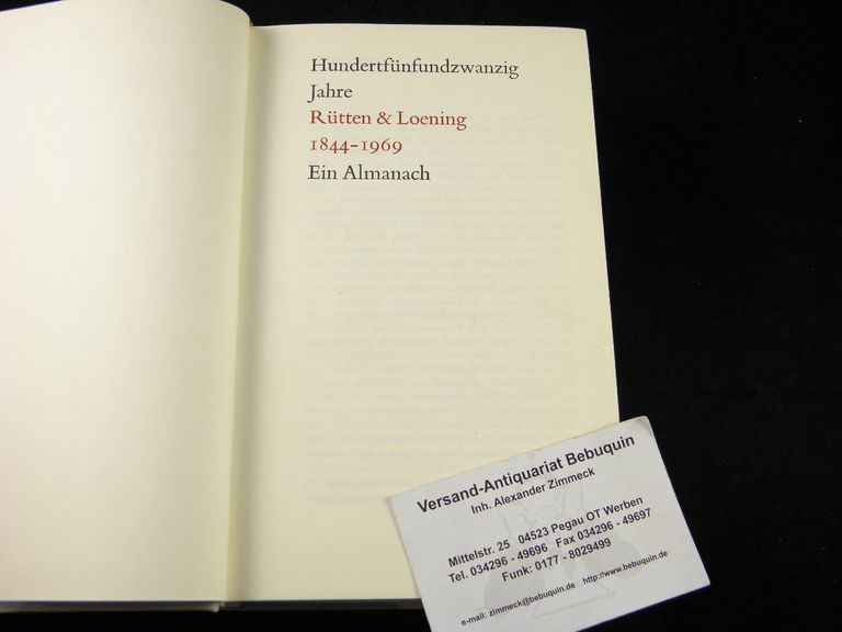 RTTEN & LOENING.- - 125 JAHRE RTTEN & LOENING 1844 - 1969.  Ein Almanach.