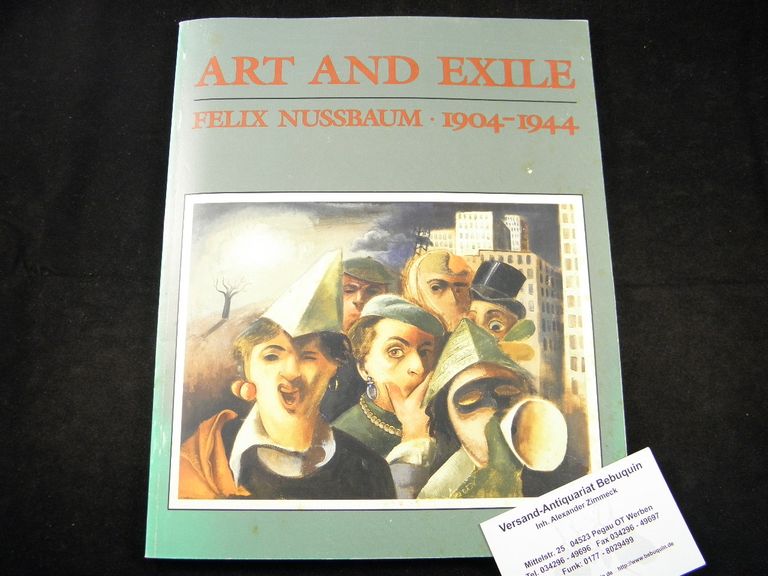 NUSSBAUM.- BILSKI, Emily D.: - (Hrsg.) Art and Exile. Felix Nussbaum 1904 - 1944. With essays by Peter Junk, Sybil Milton, Wendelin Zimmer.