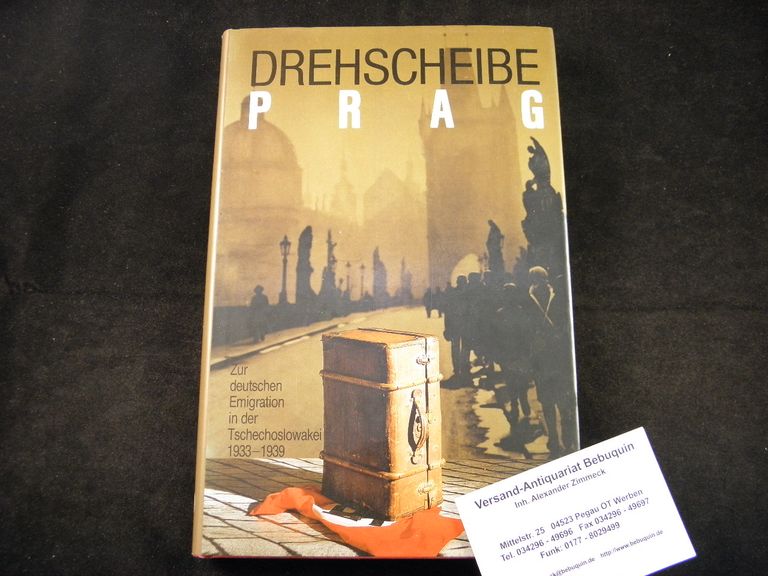 BECHER, Peter + HEUMOS, Peter: - (Hrsg.) Drehscheibe Prag. Zur deutschen Emigration in der Tschechoslowakei 1933 - 1939.