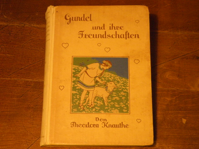 KNAUTHE, Theodora: - Gundel und ihre Freundschaften. Erzhlungen fr die Mdchenwelt.
