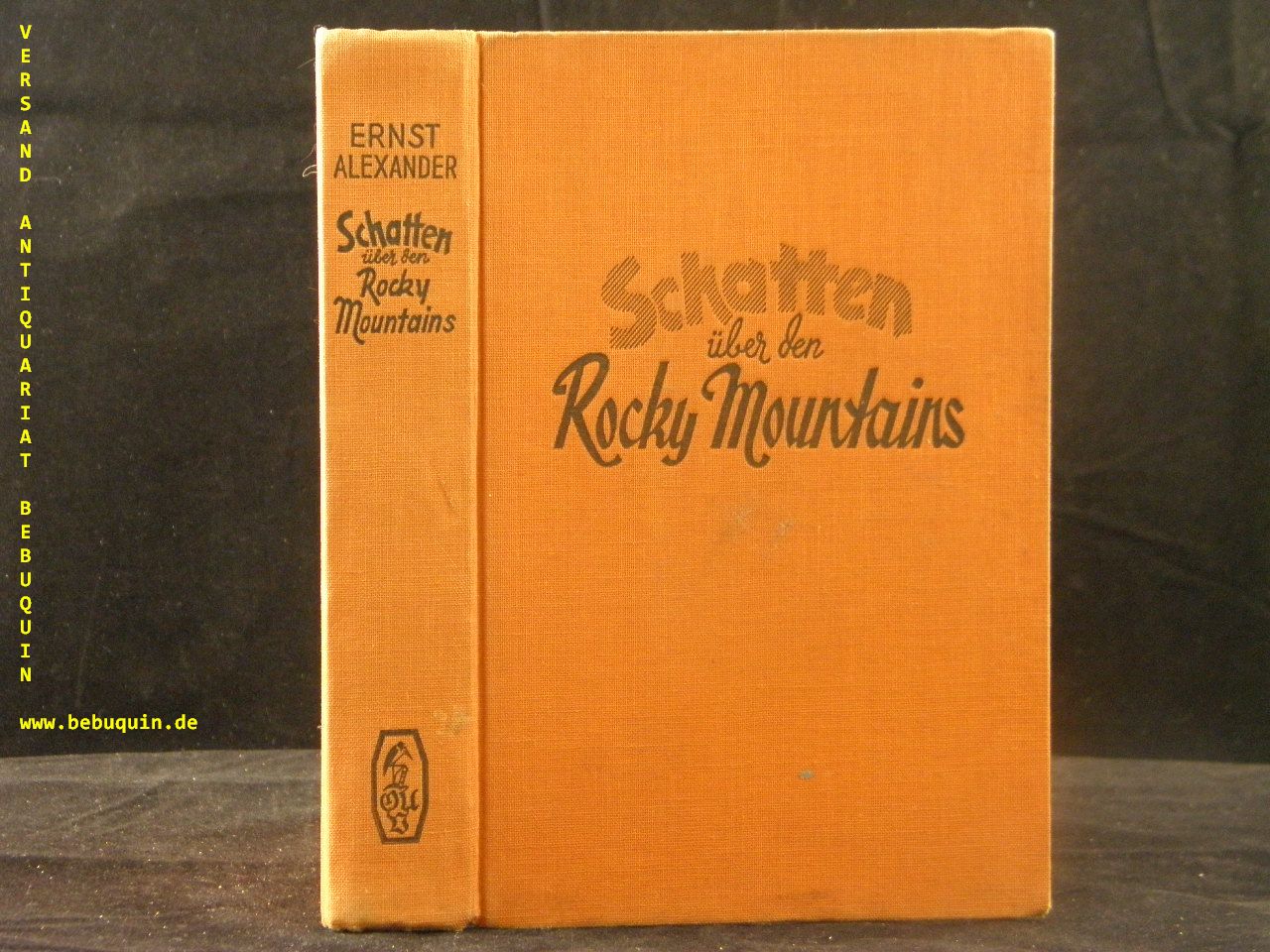 ALEXANDER, Ernst: - Schatten ber den Rocky Mountains. Wild-West-Roman.