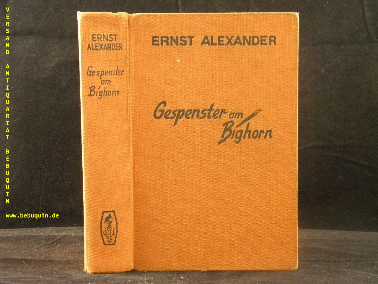 ALEXANDER, Ernst: - Gespenster am Bighorn. Wild-West-Roman.