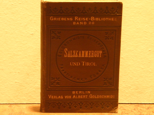 GRIEBEN.-  SALZKAMMERGUT, SALZBURG UND TIROL.- - Praktisches Handbuch fr Reisende. Bearb. von Rudolf Freisauff von Neudegg.