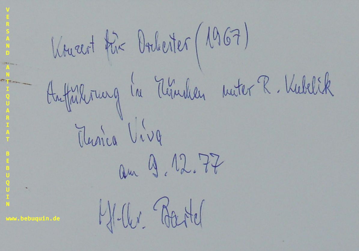 BARTEL, Hans Christian (Komponist): - eigenhndig signierte und datierte Autogrammkarte: Konzert fr Orchester (1967). Auffhrung in Mnchen unter R. Kubelik.