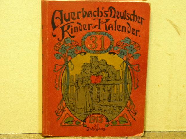  - AUERBACHS DEUTSCHER KINDERKALENDER AUF DAS JAHR 1913.- Hrsg. von Georg Btticher.