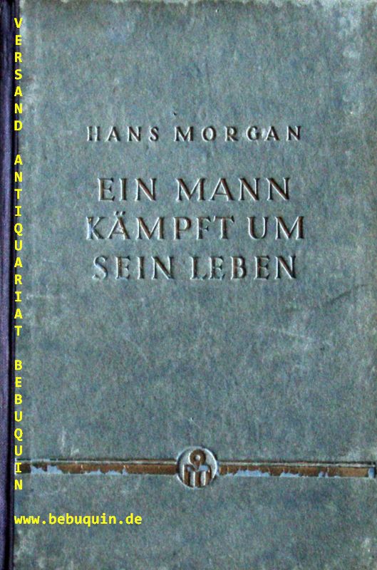 NORGAN, Hans: - Ein Mann kmpft um sein Leben. Kriminal-Roman.