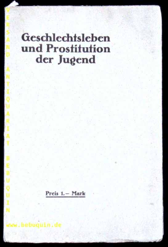 MOHR, Wilhelmine: - Geschlechtsleben und Prostitution der Jugend.