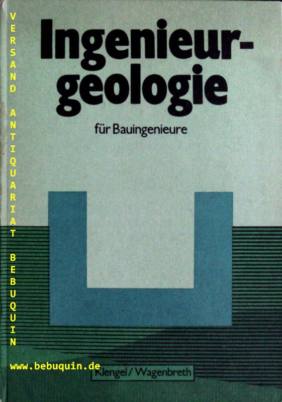 TECHNIK.-  KLENGEL, Kurt Johannes + WAGENBRETH, Otfried: - Ingenieurgeologie fr Bauingenieure.