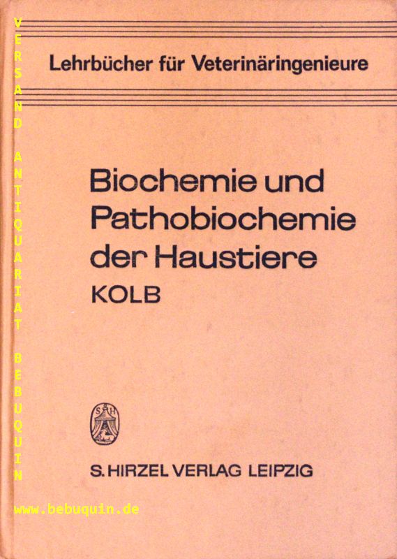 TIERMEDIZIN.-  KOLB, Erich: - Biochemie und Pathobiochemie der Haustiere.
