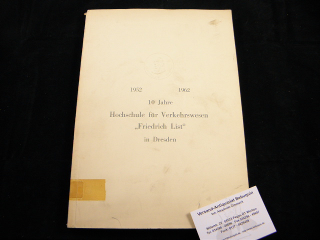 DRESDEN.- - 10 JAHRE HOCHSCHULE FR VERKEHRSWESEN IN DRESDEN.-  1952 - 1962.