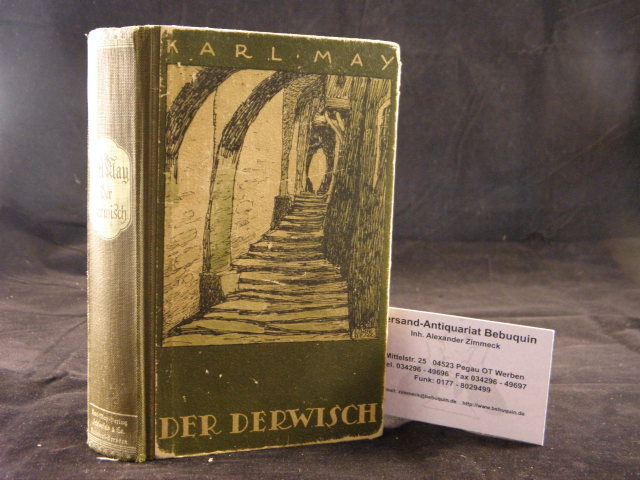 MAY, Karl: - Der Derwisch. Roman bearb. von E.A. Schmid und Franz Kandolf.