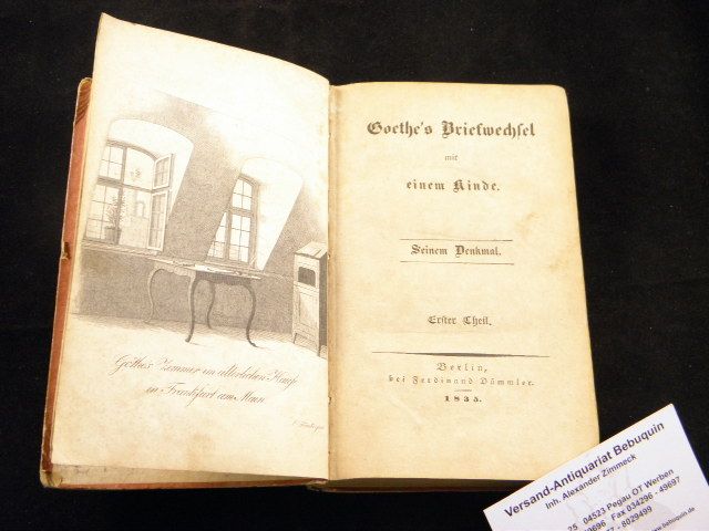 (ARNIM, Bettina von): - (Anonym) Goethe's Briefwechsel mit einem Kinde. Seinem Denkmal. Tagebuch.