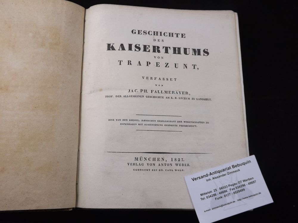FALLMERAYER, Jacob Philipp: - Geschichte des Kaiserthums von Trapezunt.