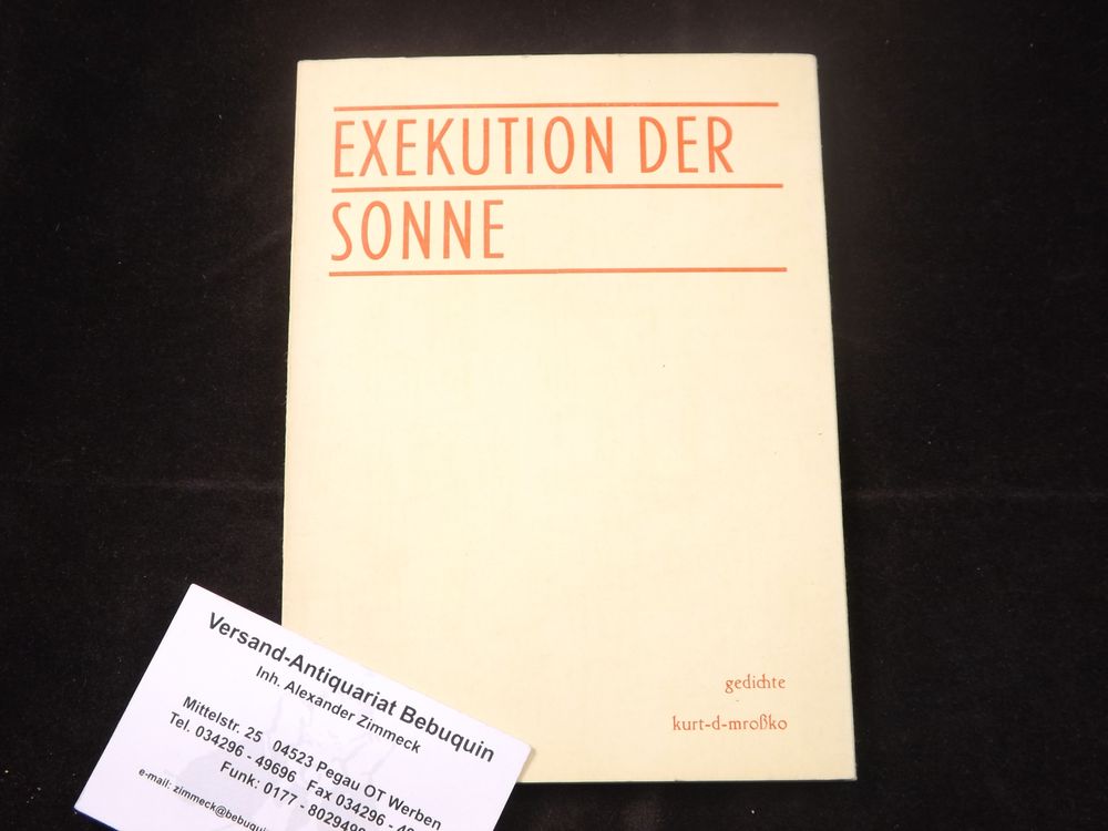 MROSSKO, Kurt Dietrich: - Exekution der Sonne.  Gedichte.