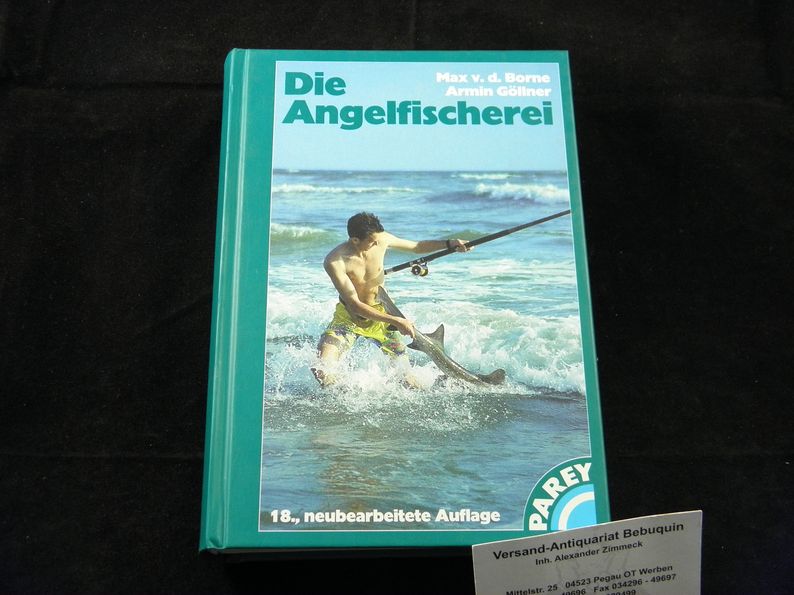 ANGELN.- BORNE, Max von dem : - Die Angelfischerei. Hrsg. von Armin Gllner.