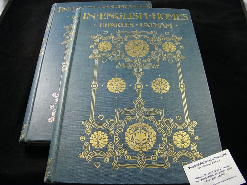 ARCHITEKTUR.-  LATHAM, Charles. - In English Homes.  The International character, furniture and adornments of some of the most notable houses of England historically depicted from photographs. The letterpress edited and an introduction written by H. Avray Tipping. (Vol. I + II).
