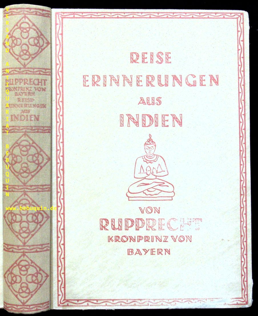 ASIEN.- RUPPRECHT, Kronprinz von Bayern: - Reiseerinnerungen aus Indien.