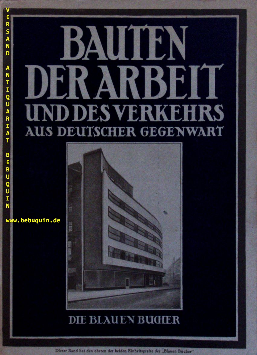 ARCHITEKTUR.-  MLLER-WULCKOW, Walter: - Bauten der Arbeit und des Verkehrs aus deutscher Gegenwart.