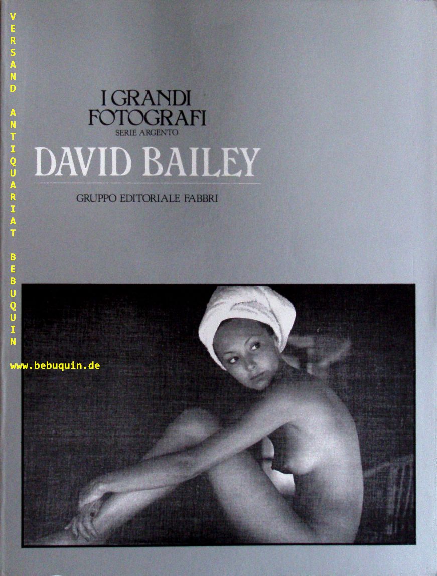 BAILEY, David.- - I Grande Fotografi. Serie Argento.