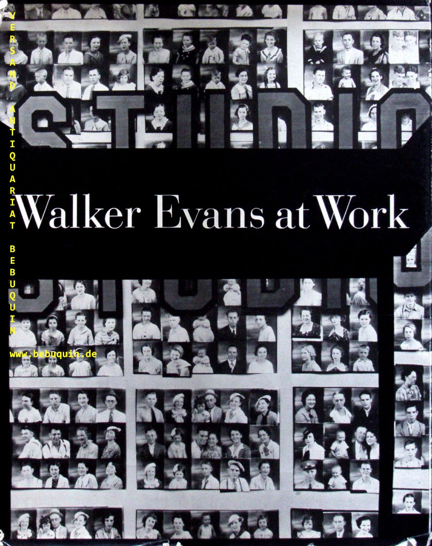 EVANS, Walker: - At Work. 745 Photographs together with Documents. Selected from Letters, Memoranda, Interviews, Notes.