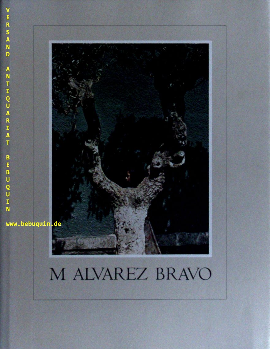 ALVAREZ BRAVO.-  LIVINGSTON, Jane: - M. Alvarez Bravo. With an Essy by Alex Castro.