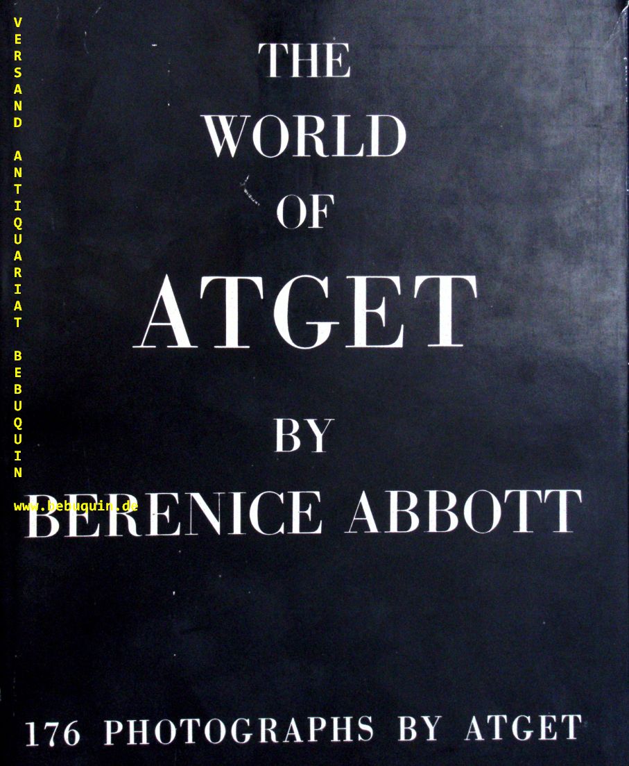 ATGET.-  ABBOTT, Berenice: - The world of Atget.