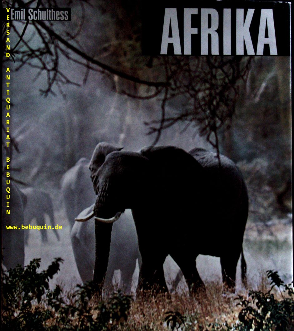AFRIKA.- SCHULTHESS, Emil: - Afrika. Texte von Emil Birrer, Emil Egli, Bruno Mariacher.