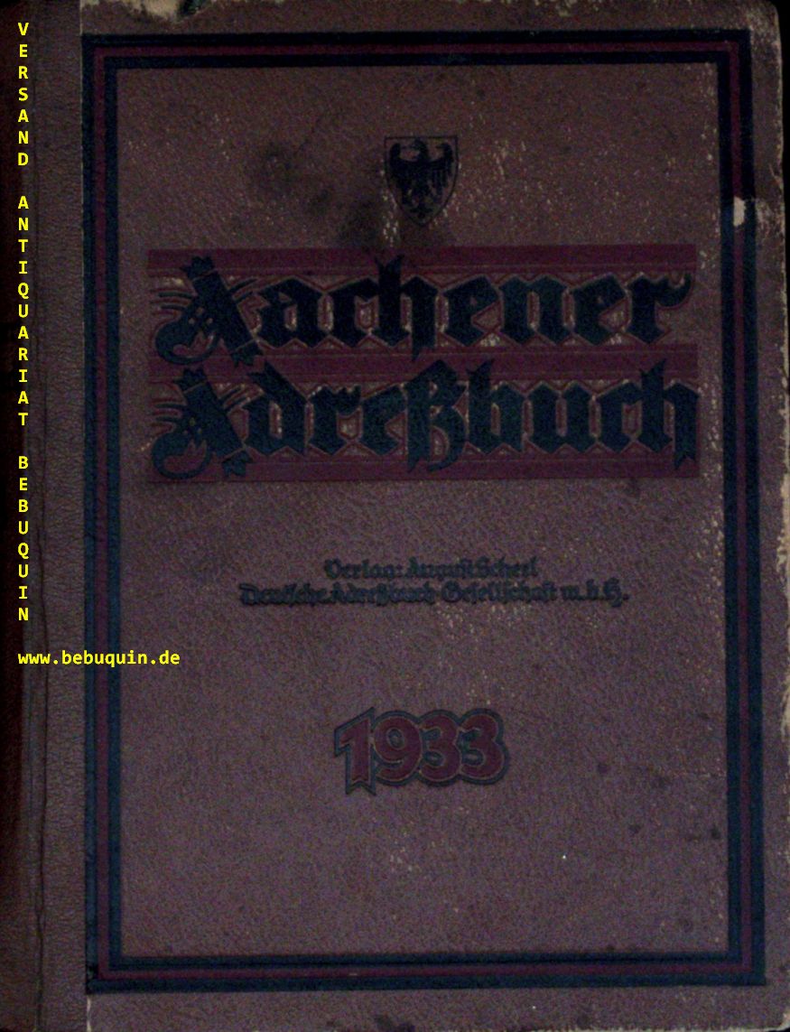 AACHEN.- - AACHENER ADRESSBUCH 1933.- Unter Benutzung amtlicher Quellen.